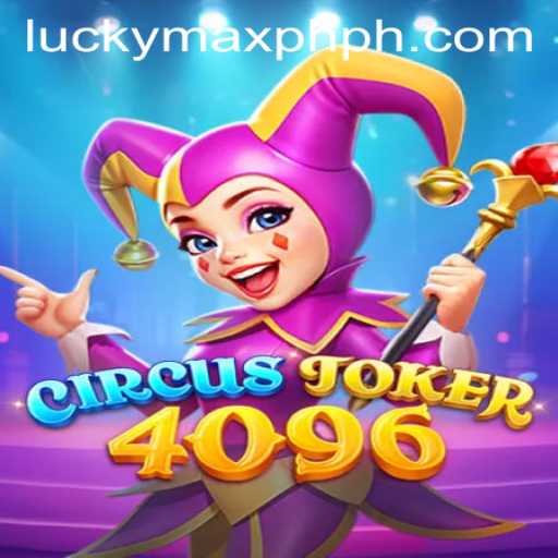 Exploring the Exciting World of CircusJoker4096 and Its Connection to Luckymax.ph