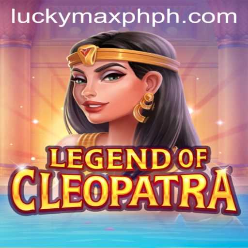 Legend of Cleopatra: Unveiling the Mysteries of Ancient Egypt with LuckyMax.ph